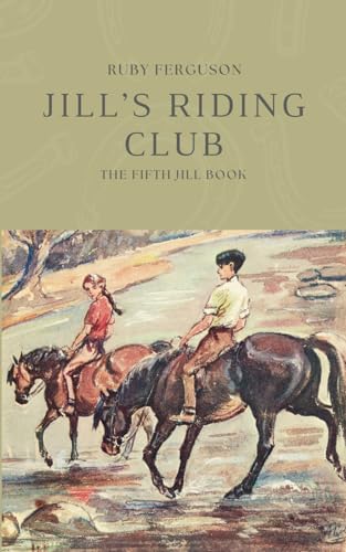 Jill's Riding Club (The Jill Books by Ruby Ferguson, Band 5) von Jane Badger Books