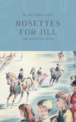 Rosettes for Jill (The Jill Books by Ruby Ferguson, Band 6)