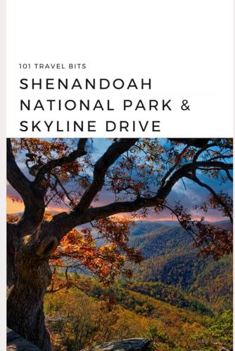 101 Travel Bits: Shenandoah National Park & Skyline Drive von Independently published