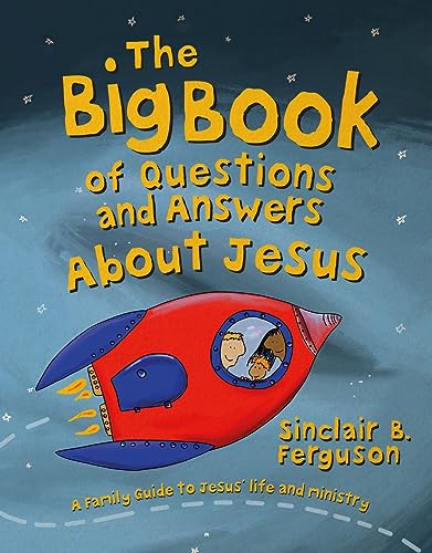 The Big Book of Questions and Answers About Jesus: A Family Guide to Jesus' Life and Ministry The Big Book of Questions and Answers About Jesus: A Family Guide to Jesus' Life and Ministry
