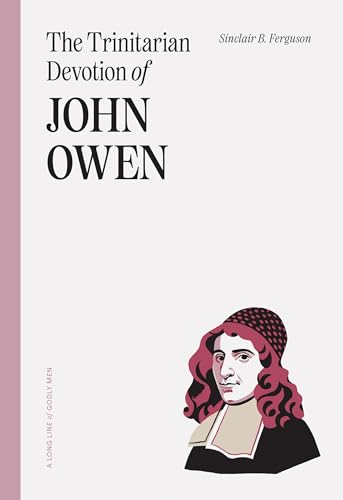 The Trinitarian Devotion of John Owen