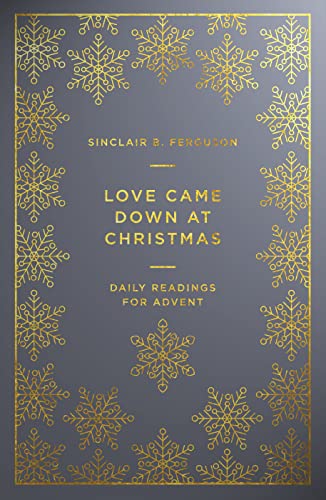 Love Came Down at Christmas: Daily Readings for Advent von Good Book Co