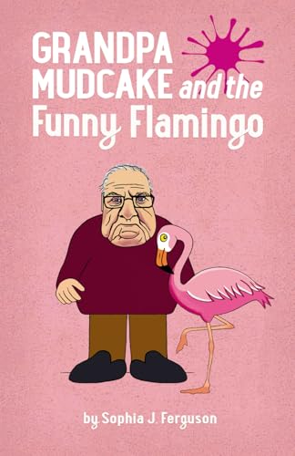 Grandpa Mudcake and the Funny Flamingo: Funny Picture Books for 3-7 Year Olds (The Grandpa Mudcake Series, Band 9) von Macnaughtan Books