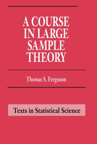 A Course in Large Sample Theory (Chapman & Hall Texts in Statistical Science Series, Band 38) von Routledge