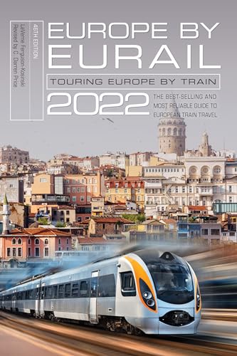 Europe by Eurail 2022: Touring Europe by Train, 46th Edition von Globe Pequot Press