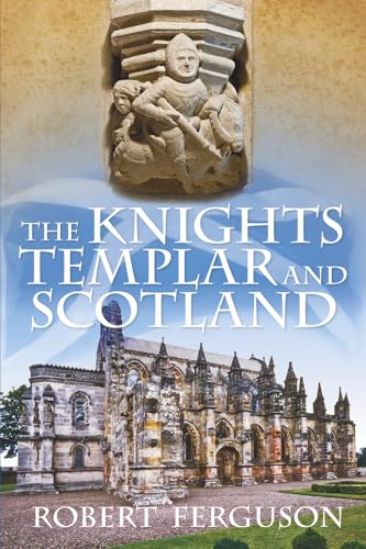 The Knights Templar and Scotland von History Press