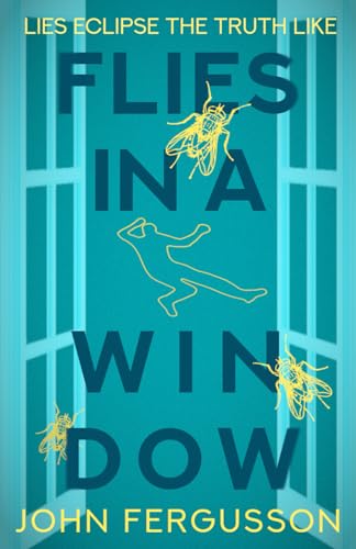 Flies in a Window: Lies eclipse the truth von Independently published