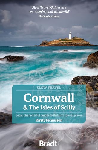Cornwall & The Isles of Scilly (Slow Travel): Local, characterful guides to Britain's Special Places (Bradt Travel Guide) von Bradt Travel Guides