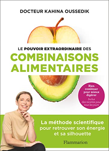 Le pouvoir extraordinaire des combinaisons alimentaires: La méthode scientifique pour retrouver son énergie et sa silhouette von Flammarion