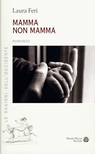 Mamma non mamma (Le ragioni dell'Occidente) von Mauro Pagliai Editore