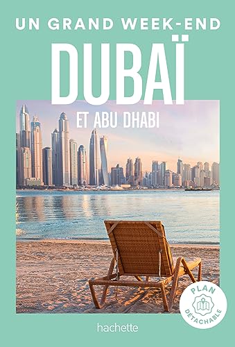 Dubaï Guide Un Grand Week-end von HACHETTE TOURI