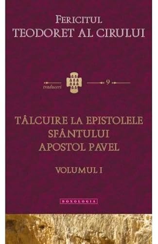 Talcuire La Epistolele Sfantului Apostol Pavel. Vol.1 Talcuire La Epistolele Sfantului Apostol Pavel. Vol.1 von Doxologia