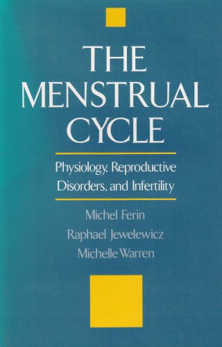 The Menstrual Cycle: Physiology, Reproductive Disorders, and Infertility von Oxford University Press Inc