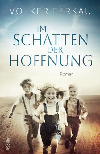 IM SCHATTEN DER HOFFNUNG: Roman einer Freundschaft von Independently published