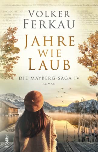 JAHRE WIE LAUB: Familiensaga (Die Mayberg-Saga, Band 4) von Independently published