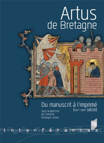 ARTUS DE BRETAGNE: Du manuscrit à l'imprimé (XIVe-XIXe siècles) von PU RENNES