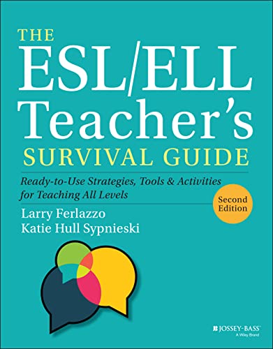 The ESL/ELL Teacher's Survival Guide: Ready-to-Use Strategies, Tools, & Activities for Teaching All Levels (J-B Ed: Survival Guides)