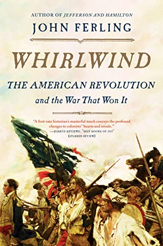 Whirlwind: The American Revolution and the War That Won It (Bloomsbury Publishing)