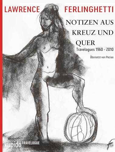 Notizen aus Kreuz und Quer: Travelogues 1960 - 2010 von KUPIDO Literaturverlag