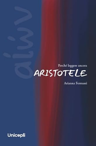 Perché leggere ancora Aristotele von Unicopli