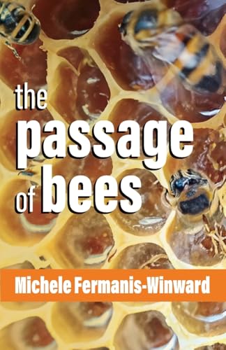 The Passage of Bees The Passage of Bees von Ginninderra Press