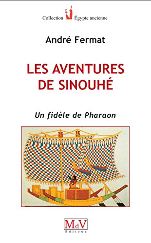 Aventures de Sinouhe (les): Un fidèle de Pharaon
