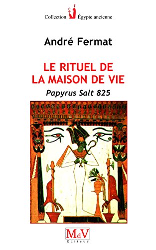 Le rituel de la maison de vie: Papyrus Salt 825 von MDV