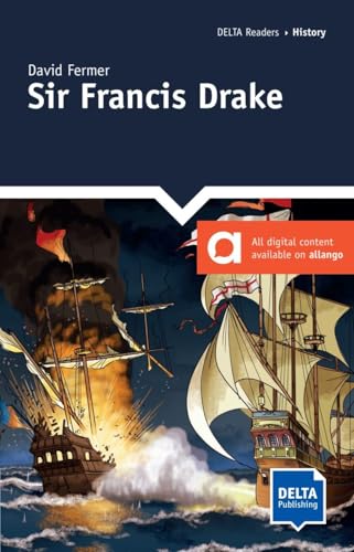 Sir Francis Drake: Reader with audios (DELTA Reader: History)