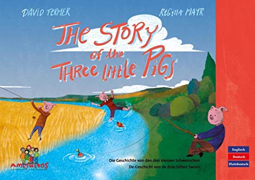 The Story of the three little Pigs - De Geschicht vun de dree lütten Swien - Die Geschichte von den drei kleinen Schweinchen