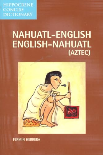Nahuatl-English/English-Nahuatl Concise Dictionary (Hippocrene Concise Dictionary) von Hippocrene Books