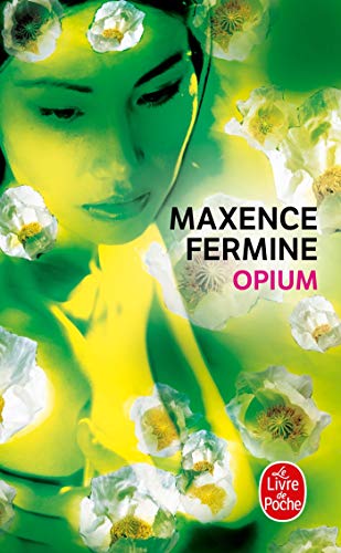 Opium: Roman von Le Livre de Poche