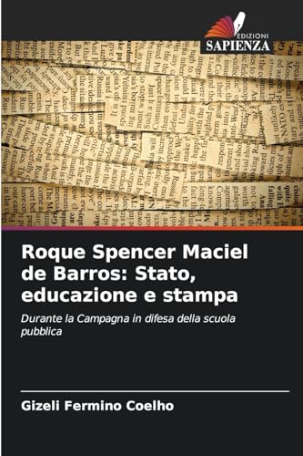 Roque Spencer Maciel de Barros: Stato, educazione e stampa: Durante la Campagna in difesa della scuola pubblica