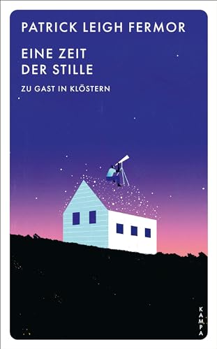 Eine Zeit der Stille: Zu Gast in Klöstern von Kampa Verlag