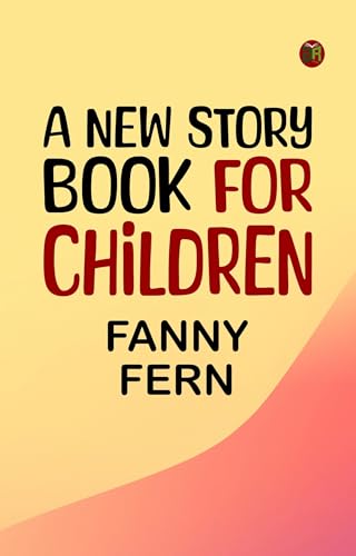 A New Story Book for Children A New Story Book for Children von Anson Street Press