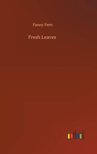 Fresh Leaves Fresh Leaves von Anson Street Press
