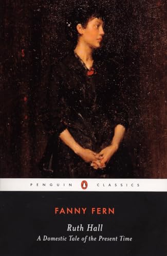 Ruth Hall: A Domestic Tale of the Present TIme (Penguin Classics) von Penguin Classics