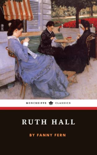 Ruth Hall: A Domestic Tale of the Present Time (Annotated)