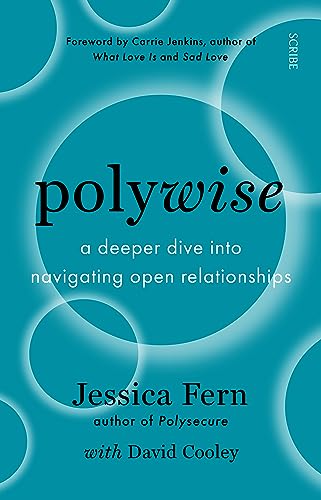 Polywise: a deeper dive into navigating open relationships von Scribe Publications
