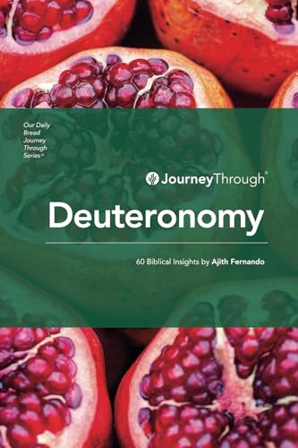 Journey Through Deuteronomy: 60 Biblical Insights by Ajith Fernando (Journey Through Series: Pentateuch, Band 1)