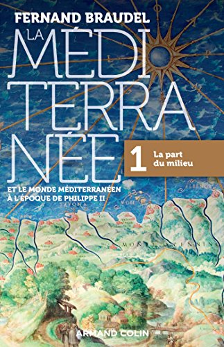 La Mediterranee a l'epoque de Philippe II 1: La part du milieu von ARMAND COLIN