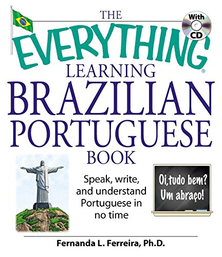 The Everything Learning Brazilian Portuguese Book: Speak, Write, and Understand Basic Portuguese in No Time (Everything® Series) von Everything