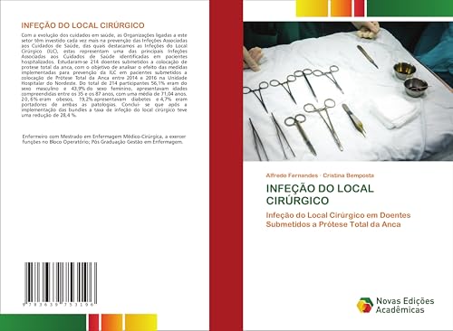 INFEÇÃO DO LOCAL CIRÚRGICO: Infeção do Local Cirúrgico em Doentes Submetidos a Prótese Total da Anca von VDM Verlag