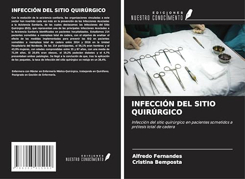 INFECCIÓN DEL SITIO QUIRÚRGICO: Infección del sitio quirúrgico en pacientes sometidos a prótesis total de cadera von Ediciones Nuestro Conocimiento