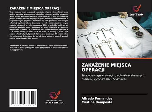 ZAKA¿ENIE MIEJSCA OPERACJI: Zaka¿enie miejsca operacji u pacjentów poddawanych ca¿kowitej wymianie stawu biodrowego von Wydawnictwo Nasza Wiedza