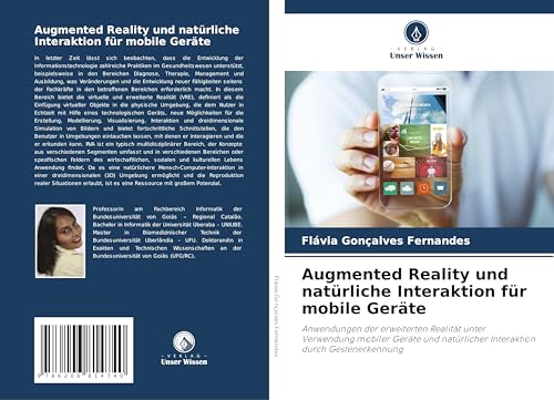 Augmented Reality und natürliche Interaktion für mobile Geräte: Anwendungen der erweiterten Realität unter Verwendung mobiler Geräte und natürlicher Interaktion durch Gestenerkennung von Verlag Unser Wissen