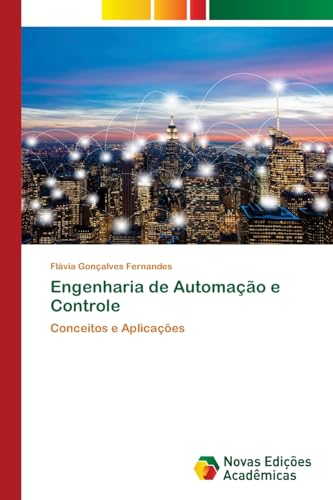 Engenharia de Automação e Controle: Conceitos e Aplicações von Novas Edições Acadêmicas