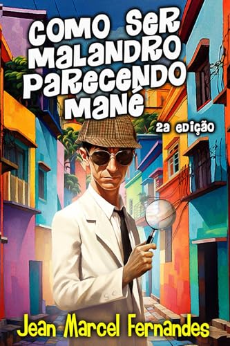Como ser malandro parecendo mané Como ser malandro parecendo mané von Creative Texts Publishers, LLC