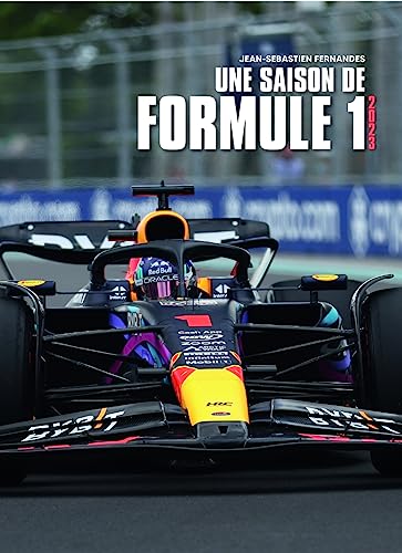 Une saison Formule 1 - De Bahrein à Abu Dahbi - les 24 grands prix décryptés: De Bahreïn à Abu Dhani. Les 24 grands prix décryptés