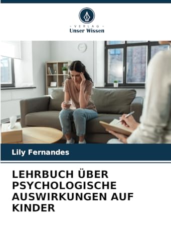 LEHRBUCH ÜBER PSYCHOLOGISCHE AUSWIRKUNGEN AUF KINDER von Verlag Unser Wissen
