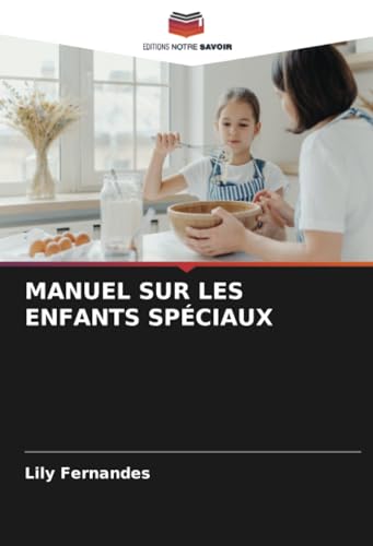 MANUEL SUR LES ENFANTS SPÉCIAUX von Editions Notre Savoir